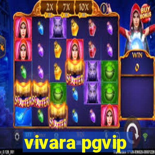 vivara pgvip